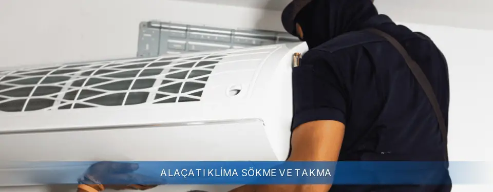 Alaçatı İlçemi General Electric Klima Sökme ve Takma